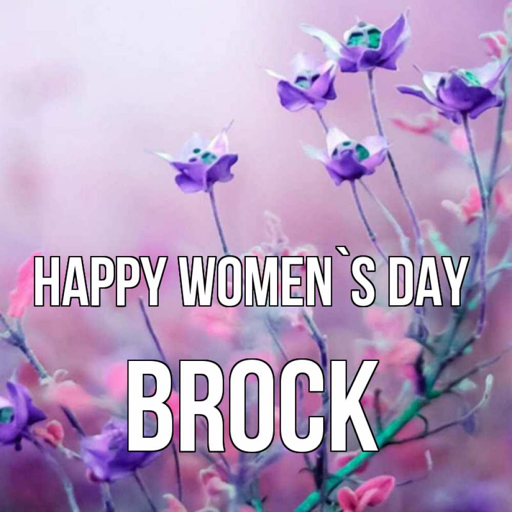 Greetings card с именем, Brock happy women`s day международный женский день 2 Greetings with text for free download 